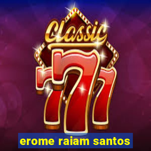 erome raiam santos