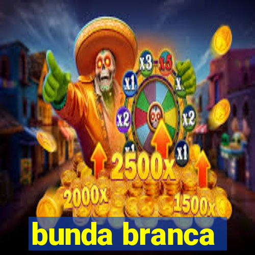 bunda branca