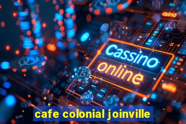 cafe colonial joinville