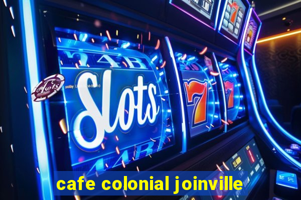 cafe colonial joinville