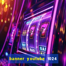 banner youtube 1024 x 576