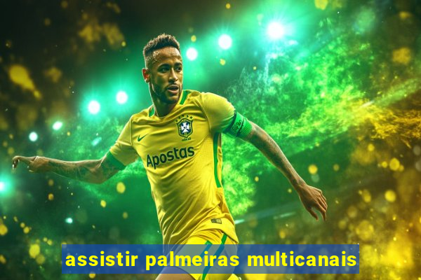 assistir palmeiras multicanais