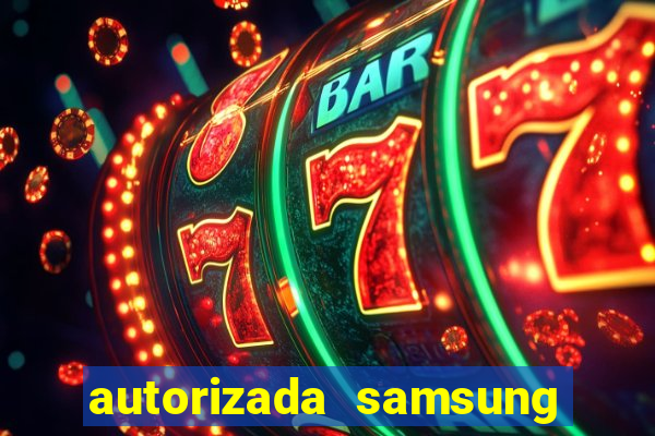 autorizada samsung santos canal 3