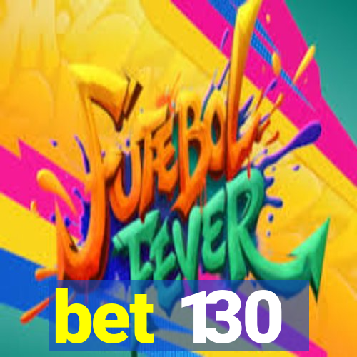 bet 130