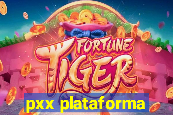 pxx plataforma