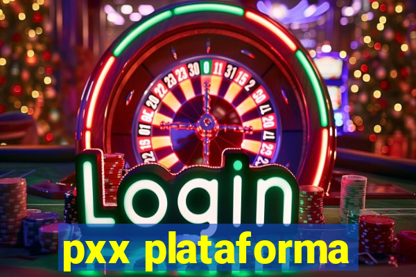 pxx plataforma