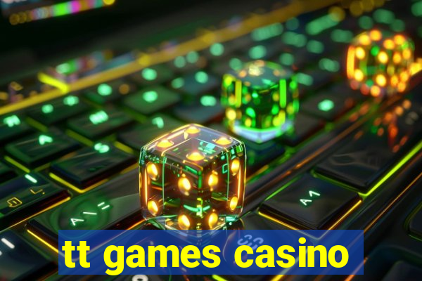 tt games casino