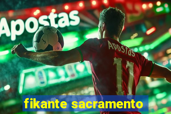 fikante sacramento