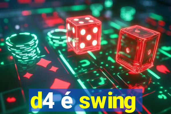 d4 é swing