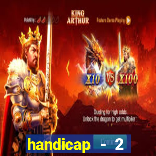 handicap - 2 resultado final