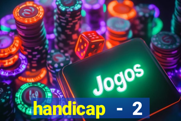 handicap - 2 resultado final