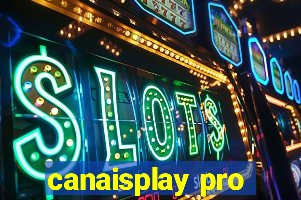 canaisplay pro