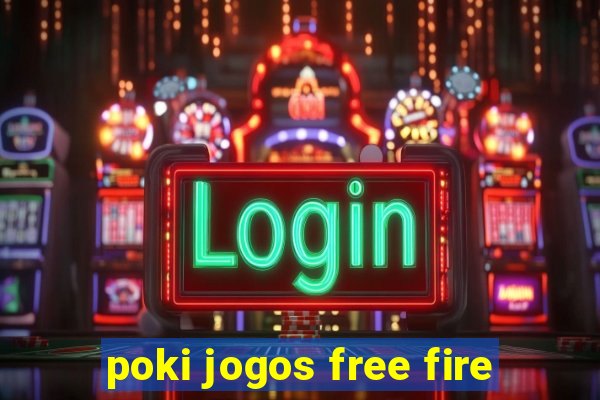 poki jogos free fire