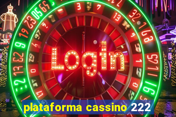 plataforma cassino 222