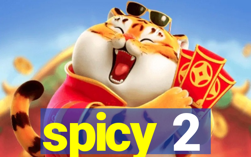 spicy 2