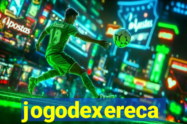 jogodexereca