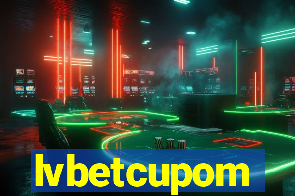 lvbetcupom