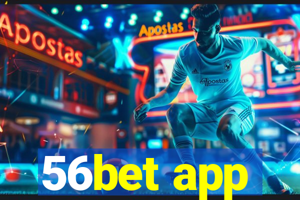 56bet app