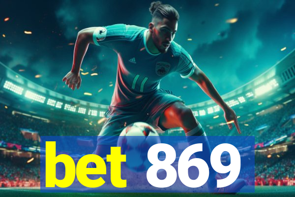 bet 869