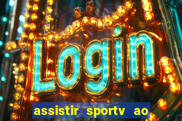 assistir sportv ao vivo agora