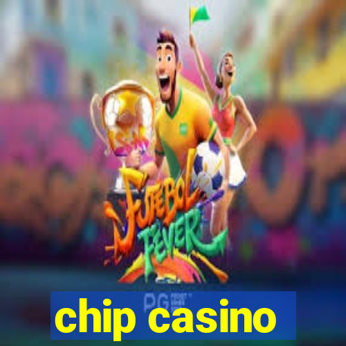 chip casino