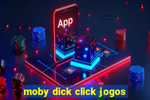 moby dick click jogos