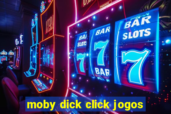 moby dick click jogos