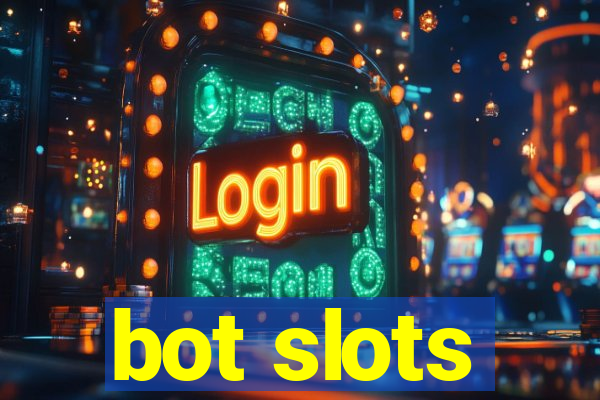 bot slots