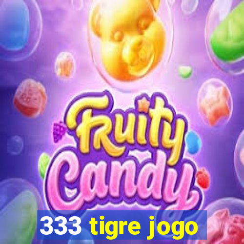 333 tigre jogo