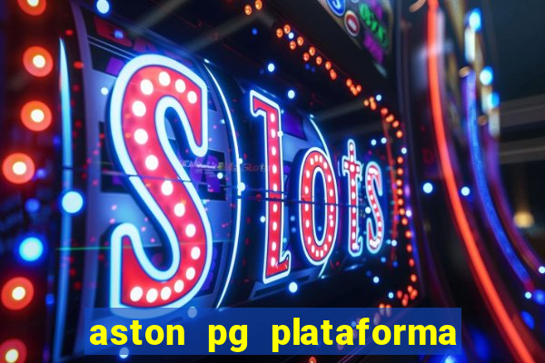 aston pg plataforma de jogos