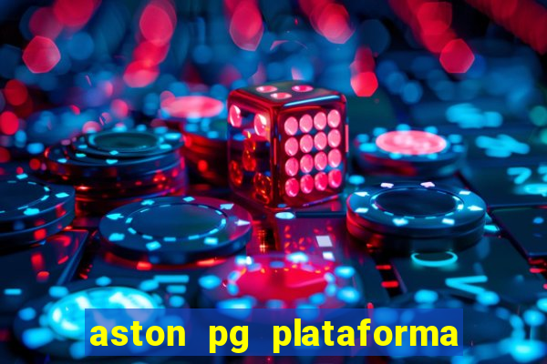 aston pg plataforma de jogos