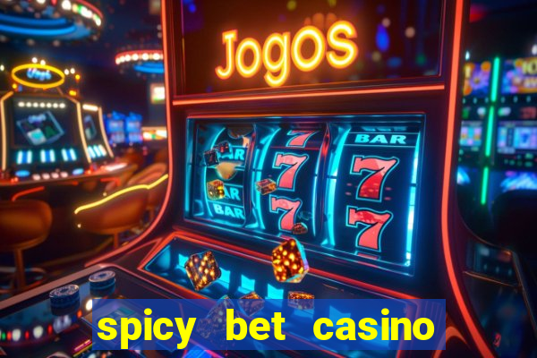 spicy bet casino como funciona