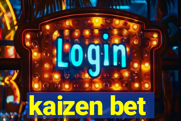 kaizen bet