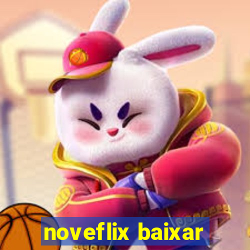 noveflix baixar