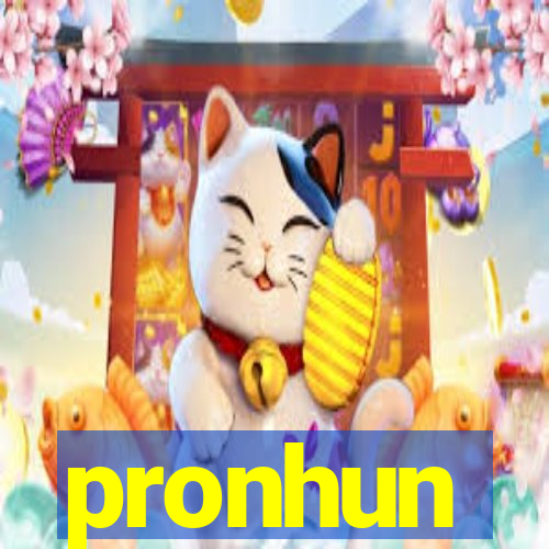 pronhun