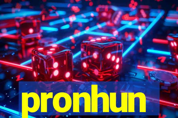 pronhun