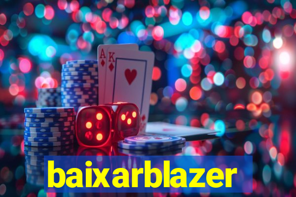 baixarblazer