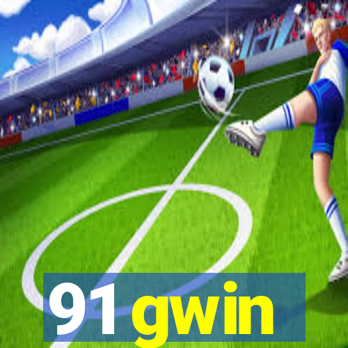 91 gwin