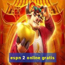 espn 2 online gratis